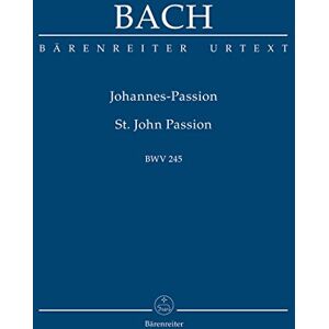 Johann Sebastian Bach BARENREITER TASCHENPARTITUREN BACH J.S. ST JOHN PASSION BWV 245 STUDY SCORE Classical sheets Choral and vocal ensembles Johann Sebastian Bach BARENREITER TASCHENPARTITUREN BACH J.S. ST JOHN PASSION BWV 245 STUDY SCORE Classical sheets Choral and vocal ensembles