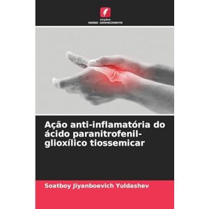 Yuldashev, Soatboy Jiyanboevich Ação anti-inflamatória do ácido paranitrofenil-glioxílico tiossemicar Yuldashev, Soatboy Jiyanboevich Ação anti-inflamatória do ácido paranitrofenil-glioxílico tiossemicar