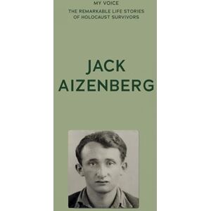The Fed My Voice: Jack Aizenberg: From Hell to Paradise (My Voice: The Remarkable Life Stories of Holocaust Survivors) The Fed My Voice: Jack Aizenberg: From Hell to Paradise (My Voice: The Remarkable Life Stories of Holocaust Survivors)