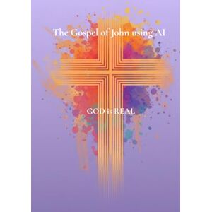 Brings, JP The Gospel of John using AI Brings, JP The Gospel of John using AI