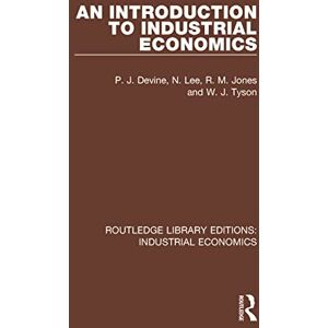 Devine, P.J. An Introduction to Industrial Economics (Routledge Library Editions: Industrial Economics) Devine, P.J. An Introduction to Industrial Economics (Routledge Library Editions: Industrial Economics)