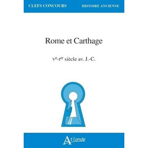 Collectif Rome et Carthage, Ve-Ier s. av. J.-C. Collectif Rome et Carthage, Ve-Ier s. av. J.-C.