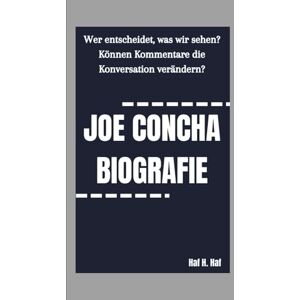 H. Haf, Haf JOE CONCHA BIOGRAFIE: Wer entscheidet, was wir sehen? Können Kommentare die Konversation verändern? H. Haf, Haf JOE CONCHA BIOGRAFIE: Wer entscheidet, was wir sehen? Können Kommentare die Konversation verändern?