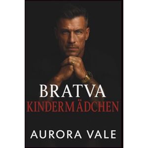 Vale, Aurora Bratva Kindermädchen: Ein Altersunterschied, Feinde Werden zu Liebenden, Dunkle Russische Mafia-Romanze (Skrupellose Männer der russischen Mafia) Vale, Aurora Bratva Kindermädchen: Ein Altersunterschied, Feinde Werden zu Liebenden, Dunkle Russische Mafia-Romanze (Skrupellose Männer der russischen Mafia)