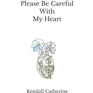Catherine, Kendall Please Be Careful with My Heart Catherine, Kendall Please Be Careful with My Heart
