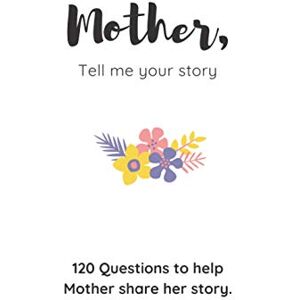 Press Journals, Moonlit Madness Mother, Tell Me Your Story: A Guided Journal to help Mother Share her Story: A Great Gift Idea! Press Journals, Moonlit Madness Mother, Tell Me Your Story: A Guided Journal to help Mother Share her Story: A Great Gift Idea!