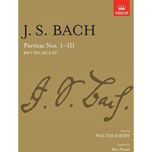 Partitas I-III: BWV 825-827 (Signature Series (ABRSM)) Partitas I-III: BWV 825-827 (Signature Series (ABRSM))