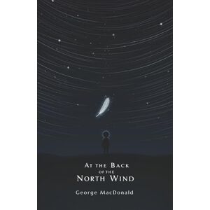 MacDonald, George At the back of the north wind: Illustrated MacDonald, George At the back of the north wind: Illustrated