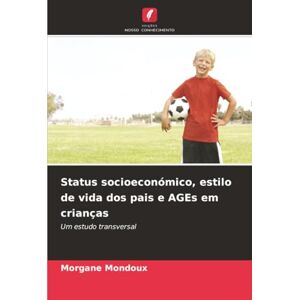 Mondoux, Morgane Status socioeconómico, estilo de vida dos pais e AGEs em crianças: Um estudo transversal Mondoux, Morgane Status socioeconómico, estilo de vida dos pais e AGEs em crianças: Um estudo transversal