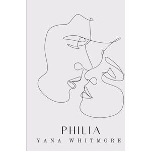 Whitmore, Yana Philia: 100 poems about the stages of falling in love Whitmore, Yana Philia: 100 poems about the stages of falling in love