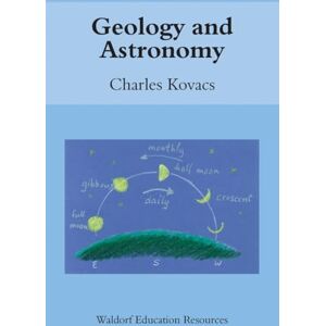Charles Kovacs Geology and Astronomy (Waldorf Education Resources) Charles Kovacs Geology and Astronomy (Waldorf Education Resources)