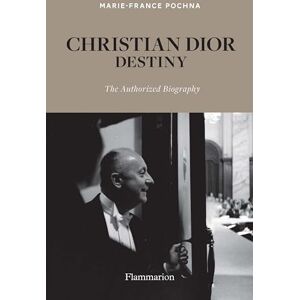 Pochna, Marie-France Christian Dior: Destiny: The Authorized Biography Pochna, Marie-France Christian Dior: Destiny: The Authorized Biography