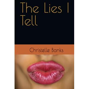 Banks, Christelle Elizabeth The Lies I Tell Banks, Christelle Elizabeth The Lies I Tell