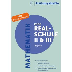 Verlag, Prüfungshefte Prüfungsheft & Training – 2026 Mathematik II & III Realschulabschluss – Bayern – Original-Prüfungen und Lösungen Verlag, Prüfungshefte Prüfungsheft & Training – 2026 Mathematik II & III Realschulabschluss – Bayern – Original-Prüfungen und Lösungen