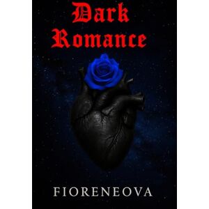 Fiorenova, Alejandro Dark Romance – El Corazón Negro (Dark Romance Books) Fiorenova, Alejandro Dark Romance – El Corazón Negro (Dark Romance Books)