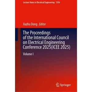 The Proceedings of the International Council on Electrical Engineering Conference 2025(ICEE 2025): Volume I (Lecture Notes in Electrical Engineering, 1556) The Proceedings of the International Council on Electrical Engineering Conference 2025(ICEE 2025): Volume I (Lecture Notes in Electrical Engineering, 1556)