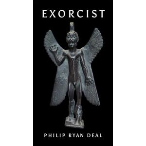 Deal, Philip Ryan Exorcist: A Brief Introduction To Evil Spirits And How To Fight Them (Hoodoo Rootwork and African Methodist Series) Deal, Philip Ryan Exorcist: A Brief Introduction To Evil Spirits And How To Fight Them (Hoodoo Rootwork and African Methodist Series)