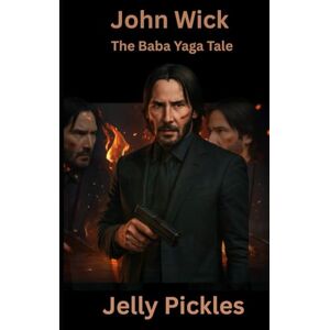 Pickles, Jelly John Wick: The Baba Yaga Tale Pickles, Jelly John Wick: The Baba Yaga Tale