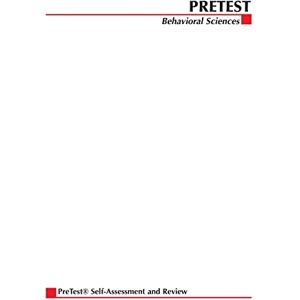 H. Ebert, Michael Behavioral Sciences : PreTest Self-Assessment and Review H. Ebert, Michael Behavioral Sciences : PreTest Self-Assessment and Review