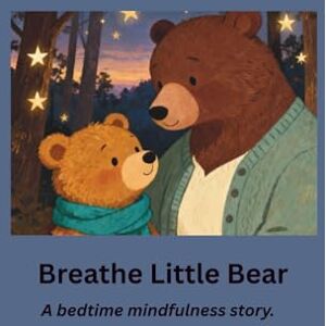 Williams, Arleen Breathe, Little Bear English: A mindful bedtime story with Star, Flower & Candle breaths (ages 3–6) Williams, Arleen Breathe, Little Bear English: A mindful bedtime story with Star, Flower & Candle breaths (ages 3–6)