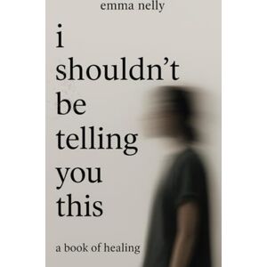 Nelly, Emma i shouldn't be telling you this Nelly, Emma i shouldn't be telling you this