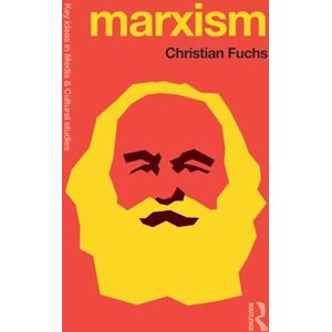 Fuchs, Christian Marxism: Karl Marx’s Fifteen Key Concepts for Cultural and Communication Studies (Key Ideas in Media & Cultural Studies) Fuchs, Christian Marxism: Karl Marx’s Fifteen Key Concepts for Cultural and Communication Studies (Key Ideas in Media & Cultural Studies)