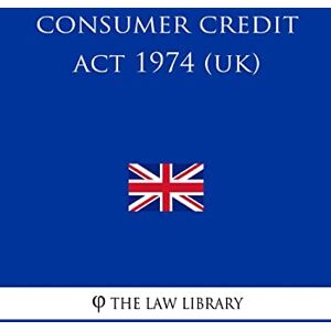 The Law Library Consumer Credit Act 1974 (UK) The Law Library Consumer Credit Act 1974 (UK)