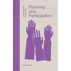 O'Hare, Paul Planning and Participation (Concise Guides to Planning) O'Hare, Paul Planning and Participation (Concise Guides to Planning)