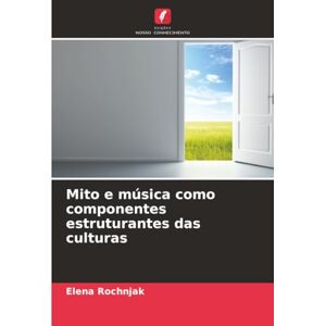 Rochnjak, Elena Mito e música como componentes estruturantes das culturas Rochnjak, Elena Mito e música como componentes estruturantes das culturas