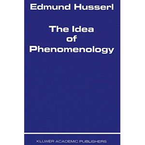 Husserl, Edmund The Idea of Phenomenology Husserl, Edmund The Idea of Phenomenology