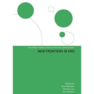 New Frontiers in HRD (Routledge Studies in Human Resource Development) New Frontiers in HRD (Routledge Studies in Human Resource Development)