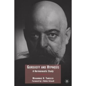 Tamdgidi, Mohammad Gurdjieff and Hypnosis: A Hermeneutic Study Tamdgidi, Mohammad Gurdjieff and Hypnosis: A Hermeneutic Study