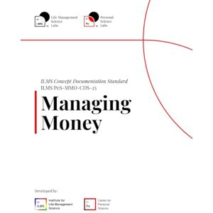 Science Labs, Life Management ILMS Concept Documentation Standard Managing Money (PeS-MMO-CDS-25) Science Labs, Life Management ILMS Concept Documentation Standard Managing Money (PeS-MMO-CDS-25)