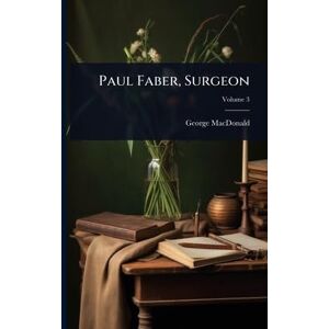 MacDonald, George Paul Faber, Surgeon MacDonald, George Paul Faber, Surgeon