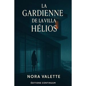 Valette, Nora La Gardienne de la Villa Hélios Valette, Nora La Gardienne de la Villa Hélios