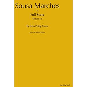 Sousa, John Philip Sousa Marches in Full Score: Volume 1 Sousa, John Philip Sousa Marches in Full Score: Volume 1