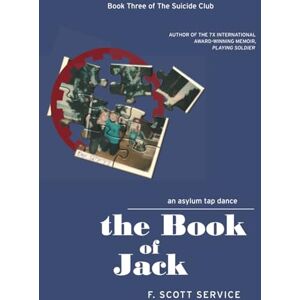 Scott The Book of Jack: An Asylum Tap Dance (The Suicide Club) Scott The Book of Jack: An Asylum Tap Dance (The Suicide Club)