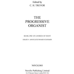 C.H. Trevor The Progressive Organist Book 1. C.H. Trevor The Progressive Organist Book 1.