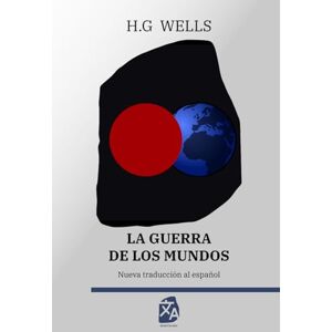 Wells, H.G. La guerra de los mundos: Nueva traducción al español: 17 (Clásicos en español) Wells, H.G. La guerra de los mundos: Nueva traducción al español: 17 (Clásicos en español)