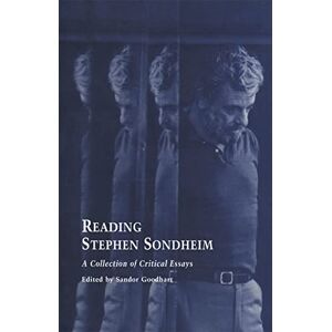 Reading Stephen Sondheim: A Collection of Critical Essays: 10 (Studies in Modern Drama) Reading Stephen Sondheim: A Collection of Critical Essays: 10 (Studies in Modern Drama)