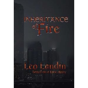Landin, Leo INHERITANCE OF FIRE: — MASTER EDITION (JULIEN) Landin, Leo INHERITANCE OF FIRE: — MASTER EDITION (JULIEN)