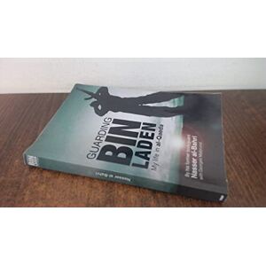 al-Bahri, Nasser Guarding bin Laden: My Life in al-Qaeda al-Bahri, Nasser Guarding bin Laden: My Life in al-Qaeda