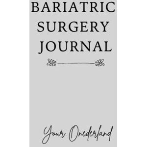 Hills, Maggie Bariatric Surgery Journal: 8-week Weight Loss, Daily Food Diary and Goal Trackers to Create the Ultimate Focus in your Journey Hills, Maggie Bariatric Surgery Journal: 8-week Weight Loss, Daily Food Diary and Goal Trackers to Create the Ultimate Focus in your Journey