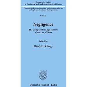 Negligence.: The Comparative Legal History of the Law of Torts. (Comparative Studies in Continental and Anglo-American Legal History) Negligence.: The Comparative Legal History of the Law of Torts. (Comparative Studies in Continental and Anglo-American Legal History)