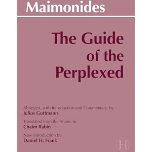 Maimonides, Moses The Guide of the Perplexed Maimonides, Moses The Guide of the Perplexed