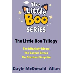 McDonald-Allan, Gayle The Little Boo Trilogy (The Little Boo Series) McDonald-Allan, Gayle The Little Boo Trilogy (The Little Boo Series)