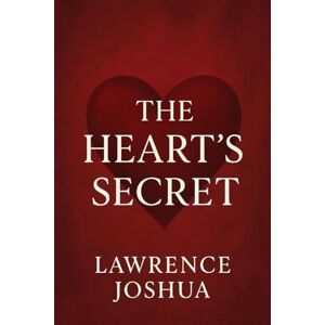 Joshua, Lawrence The Heart's Secret Joshua, Lawrence The Heart's Secret