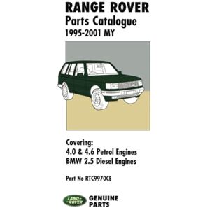 Jaguar Land Rover Limited Range Rover Parts Catalogue 1995-2001 MY: RTC9970CE: 4.0 & 4.6 Petrol Engines, Bmw 2.5 Diesel Engines, Part No. Rtc9970ce (Range Rover Parts Catalogue ... V8 Petrol Plus the Diesel BMW 2.5 Litre) Jaguar Land Rover Limited Range Rover Parts Catalogue 1995-2001 MY: RTC9970CE: 4.0 & 4.6 Petrol Engines, Bmw 2.5 Diesel Engines, Part No. Rtc9970ce (Range Rover Parts Catalogue ... V8 Petrol Plus the Diesel BMW 2.5 Litre)