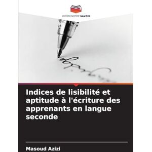 Azizi, Masoud Indices de lisibilité et aptitude à l'écriture des apprenants en langue seconde Azizi, Masoud Indices de lisibilité et aptitude à l'écriture des apprenants en langue seconde