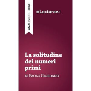 Rossi, Tommaso La solitudine dei numeri primi Paolo Giordano (analisi del libro) Rossi, Tommaso La solitudine dei numeri primi Paolo Giordano (analisi del libro)